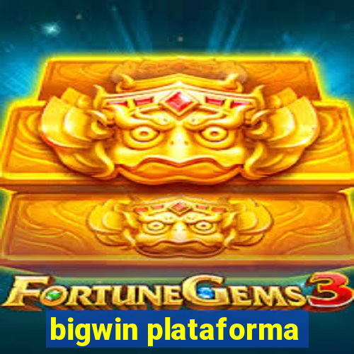 bigwin plataforma